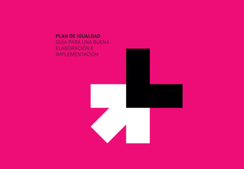 PLAN DE IGUALDAD. Guia para una buena elaboración e implementación